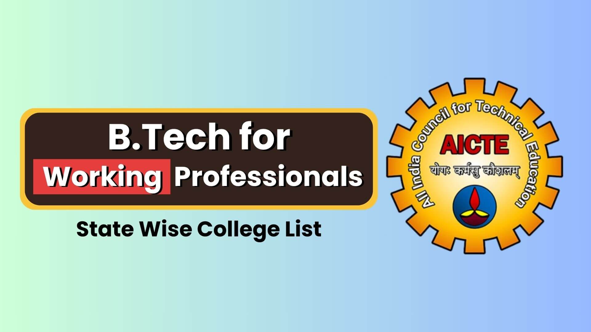 AICTE Approved B.Tech Colleges For Working Professionals [2023 ...